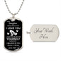 To My Daughter/Dad - Believe l Dog Tag