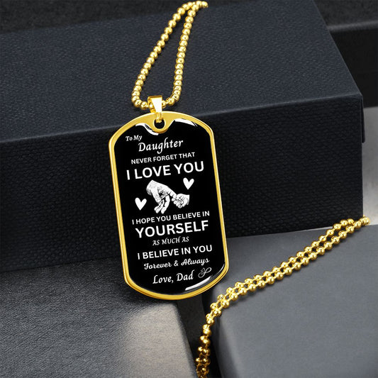 To My Daughter/Dad - Believe l Dog Tag