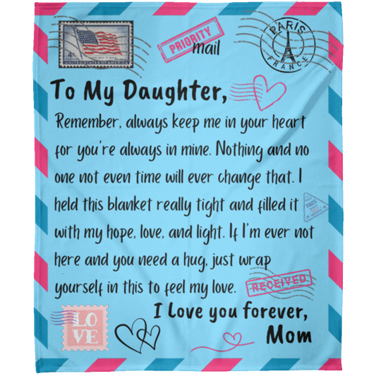 To My Daughter from Mom  My Heart (1) Fleece Blanket 50x60