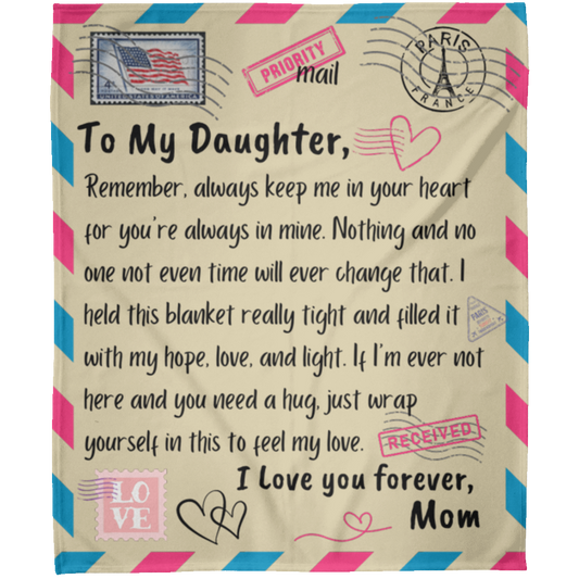 To My Daughter from Mom My Heart (1) Fleece Blanket 50x60