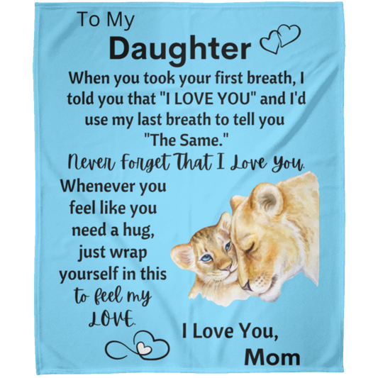 To My Daughter from Mom - Hug Fleece Blanket 50x60