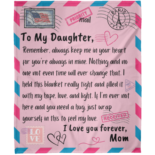 To My Daughter from Mom My Heart (1) Fleece Blanket 50x60