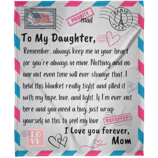 To My Daughter from Mom My Heart (1) Fleece Blanket 50x60