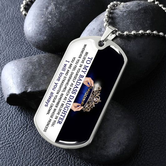 To My  Daughter -  Dog Tag